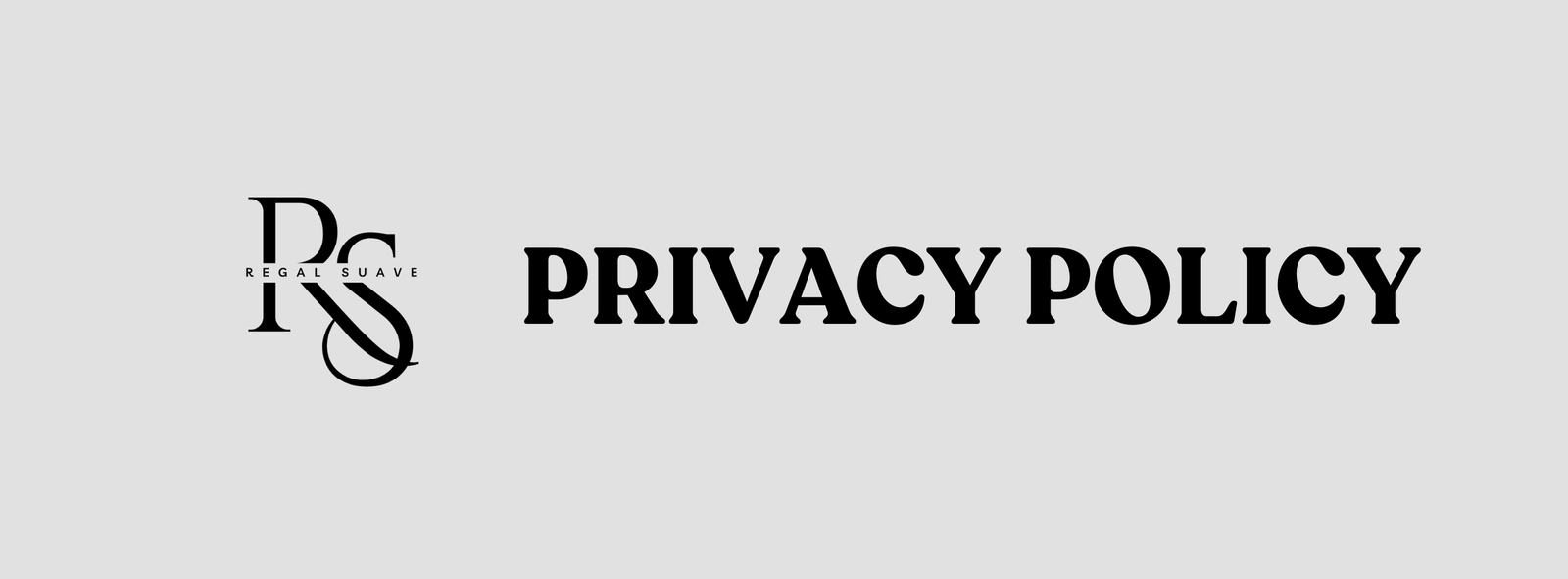 Privacy Policy of Regal Suave